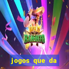 jogos que da dinheiro de verdade sem depositar